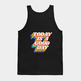 Today is a Good Day by The Motivated Type in Red Yellow Green Blue and Purple Tank Top